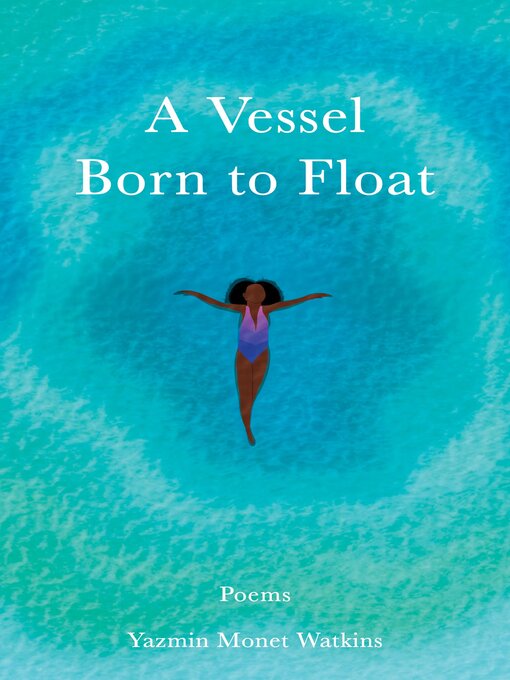 Title details for A Vessel Born to Float by Yazmin Monet Watkins - Available